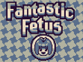 Spel Fantastic Fetus