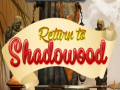 Spel Return to Shadowood