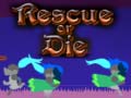 Spel Rescue or Die