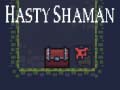 Spel Hasty Shaman