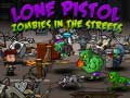Spel Lone Pistol: Zombies In The Streets