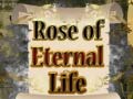 Spel Rose of Eternal Life