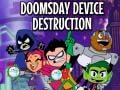 Spel Teen Titans Go! Doomsday Device Destruction