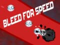 Spel Bleed for Speed