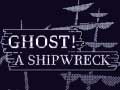 Spel Ghost! a shipwreck