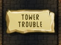 Spel Tower Trouble