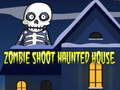 Spel Zombie Shoot Haunted House