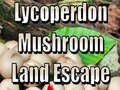 Spel Lycoperdon Mushroom Land Escape