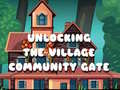 Spel Unlocking the Village Community Gate