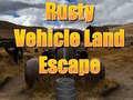 Spel Rusty Vehicle Land Escape 