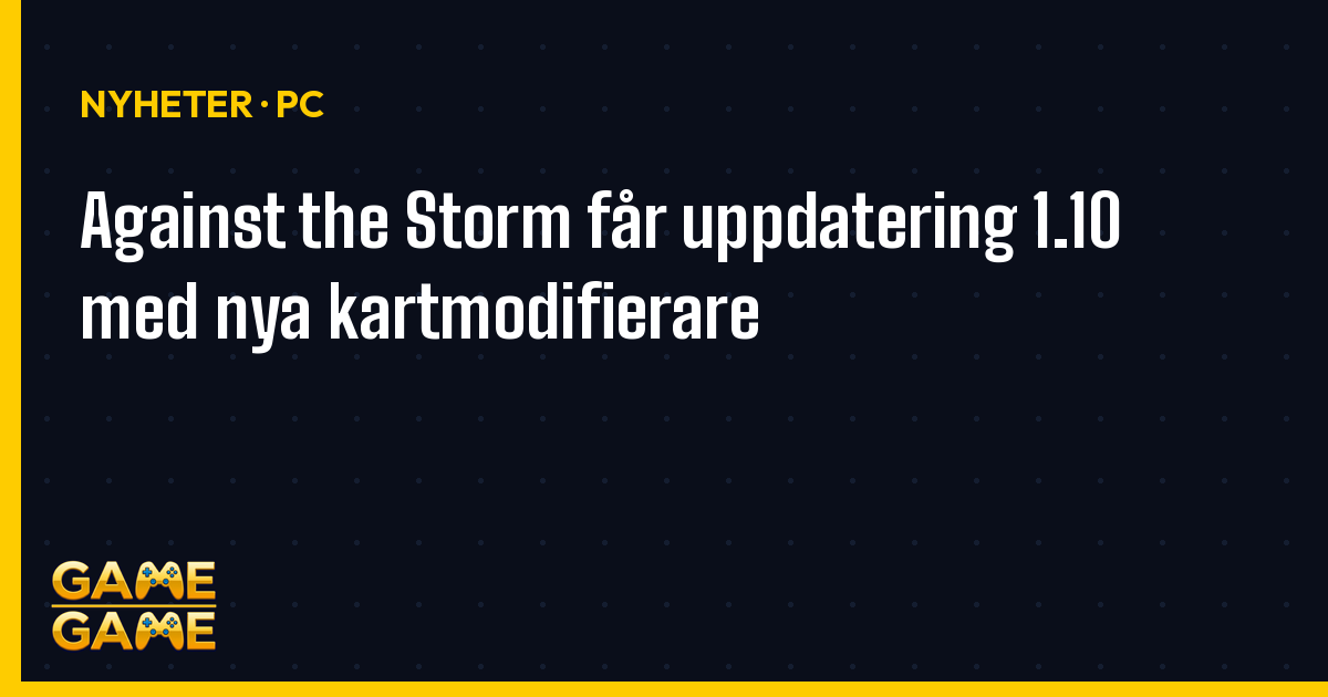 Against the Storm får uppdatering 1.10 med nya kartmodifierare, nyhetsgrafik från Game-Game