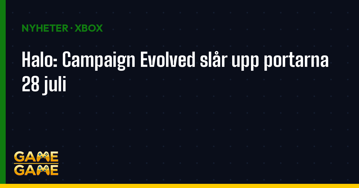 Halo: Campaign Evolved slår upp portarna 28 juli, nyhetsgrafik från Game-Game