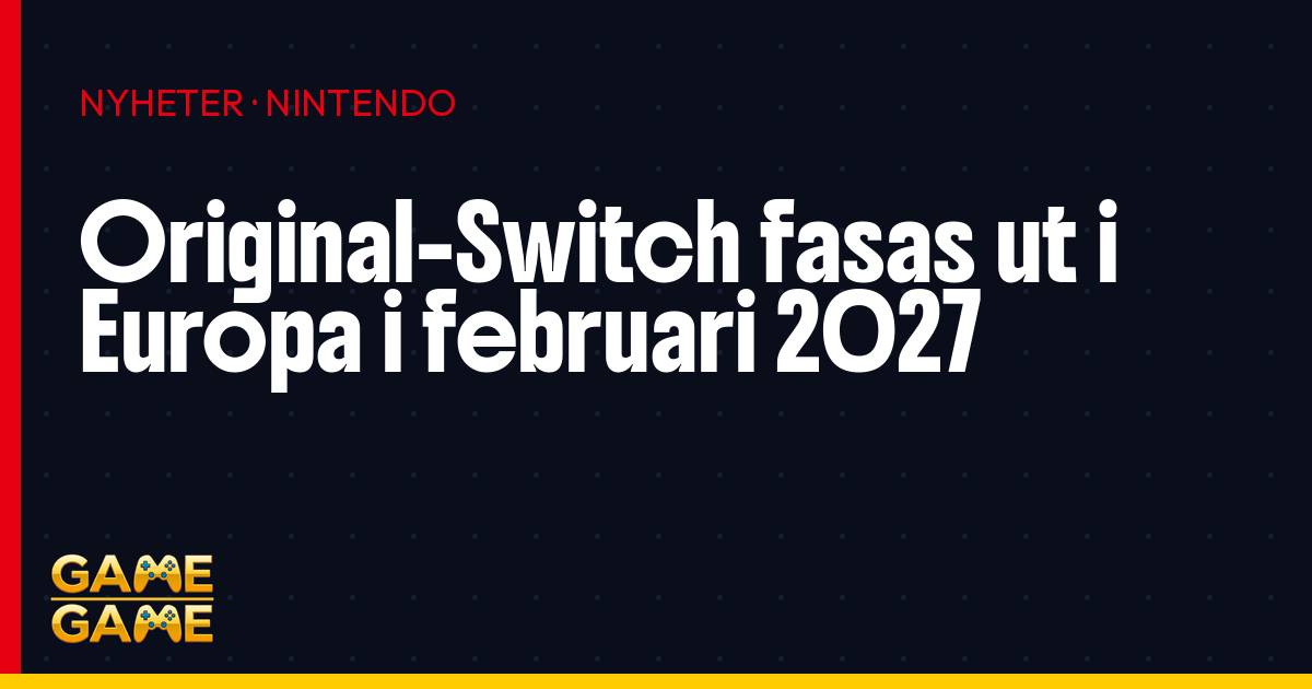 Nintendo Switch fasas ut i Europa, nyhetsgrafik från Game-Game