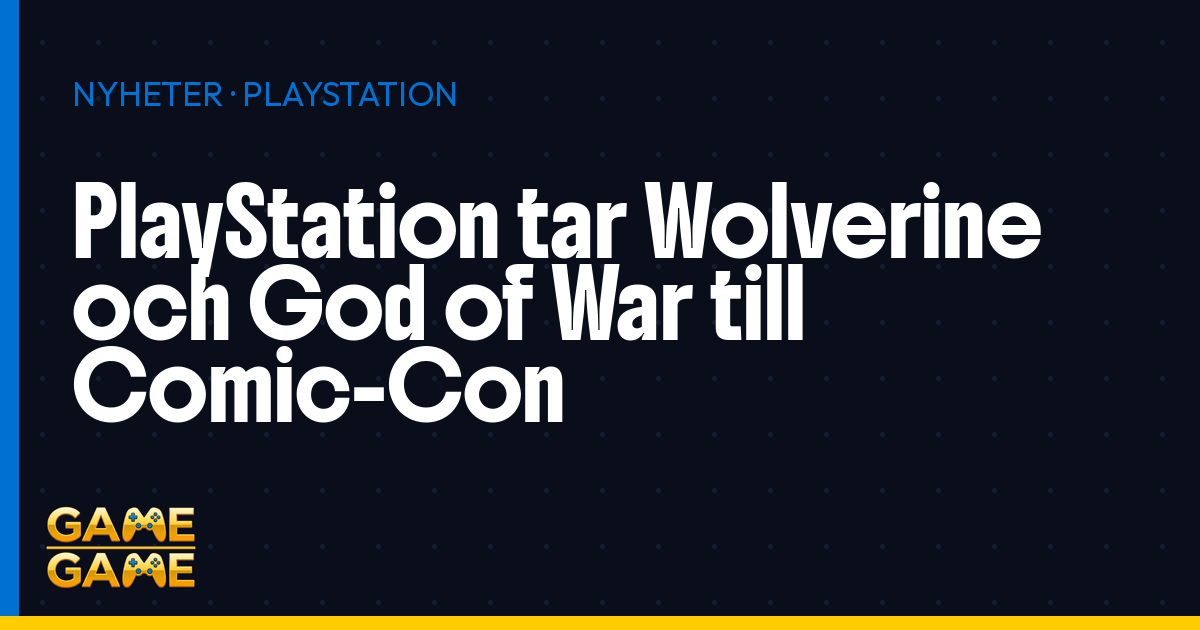 PlayStation på Comic-Con 2026, nyhetsgrafik från Game-Game