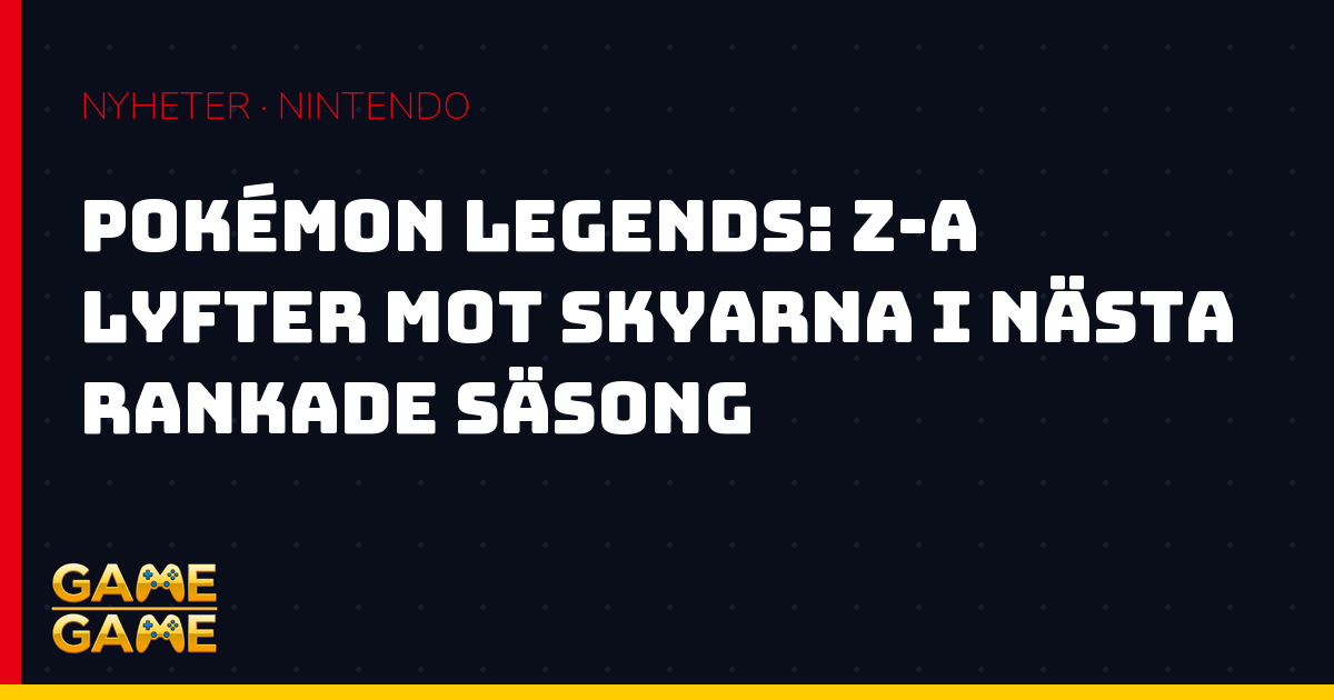 Pokémon Legends Z-A flygsäsong, nyhetsgrafik från Game-Game