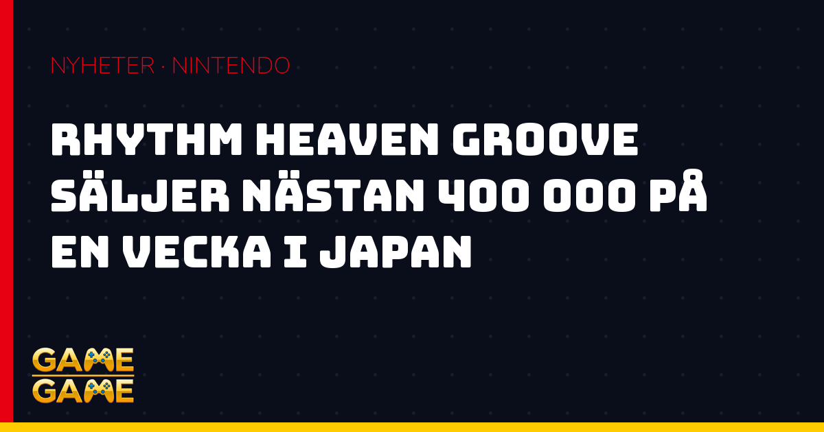 Rhythm Heaven Groove toppar japanska försäljningslistan, nyhetsgrafik från Game-Game