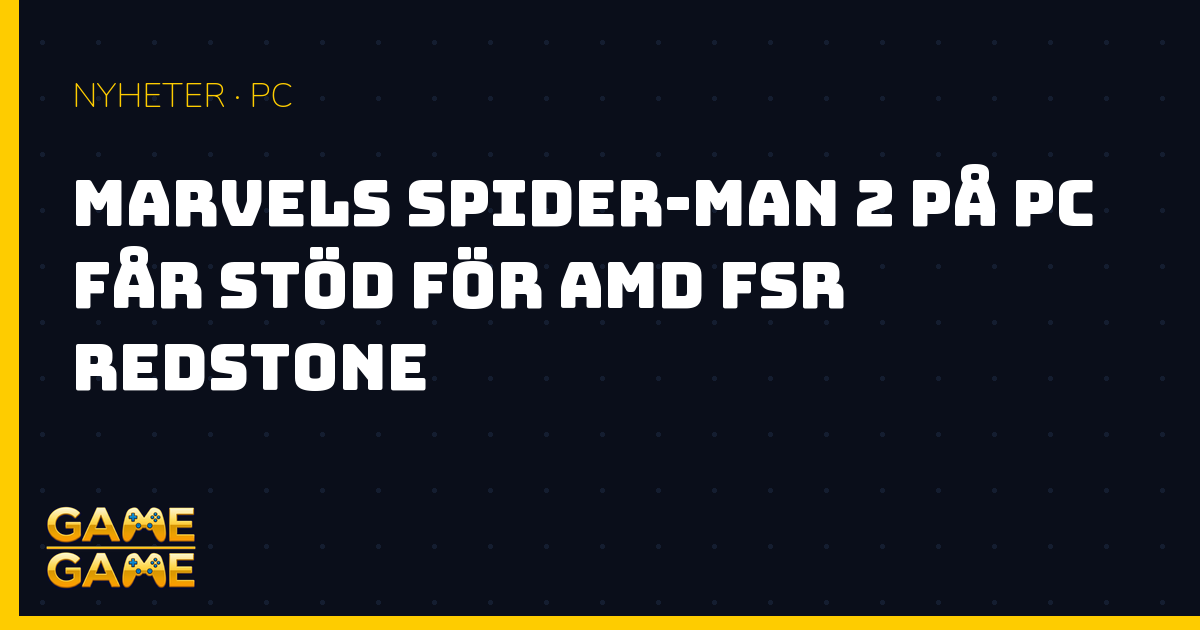 Marvels Spider-Man 2 PC FSR Redstone, nyhetsgrafik från Game-Game