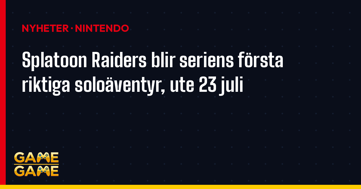 Splatoon Raiders blir seriens första riktiga soloäventyr, ute 23 juli, nyhetsgrafik från Game-Game