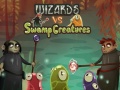Spel Wizards vs swamp creatures
