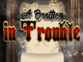 Spel A Brother in Trouble