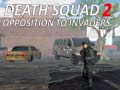 Spel Death Squad 2 Opposition to invaders