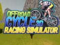 Spel Offroad Cycle 3D Racing Simulator