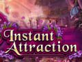 Spel Instant Attraction