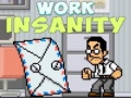 Spel Work Insanity