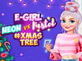 Spel Neon vs E Girl #Xmas Tree Deco