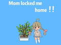 Spel Mom locked me home