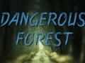 Spel Dangerous Forest