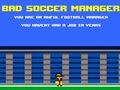 Spel Bad Soccer Manager