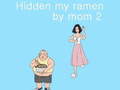 Spel Hidden my ramen by mom 2