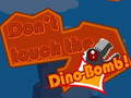 Spel Don't touch the Dino-Bomb!