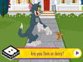 Spel Are You Tom or Jerry?