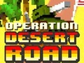 Spel Operation Desert Road