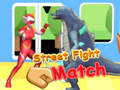 Spel Street Fight Match