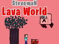 Spel Steveman Lava World