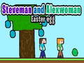 Spel Steveman and Alexwoman: Easter Egg