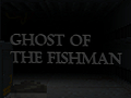 Spel Ghost Of The Fishman