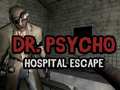 Spel Dr Psycho Hospital Escape