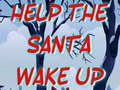 Spel Help The Santa Wake Up 
