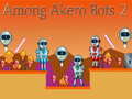 Spel Among Akero Bots 2