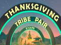 Spel Thanksgiving Tribe Pair Escape