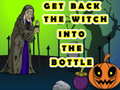 Spel Get Back The Witch Into The Bottle