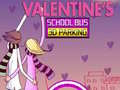 Spel Valentine's School Bus 3D Parking