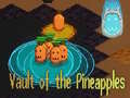 Spel Vault of the Pineapples