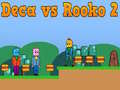 Spel Deca vs Rooko 2