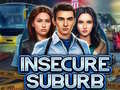 Spel Insecure Suburb 