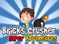Spel Bricks Crusher Super Adventures
